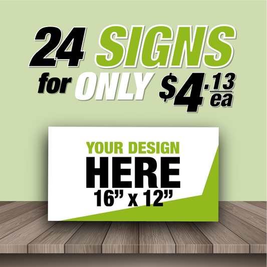 Promotional graphic offering a pack of 24 custom yard signs measuring 16 by 12 inches for 4.13 dollars each, featuring a white and lime green sample sign on a wooden floor background.