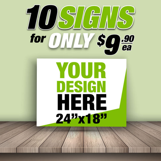 A green and black 24x18 inch custom yard sign printing template with headline stating ten signs for only $9 each, and a placeholder text reading Your Design Here.