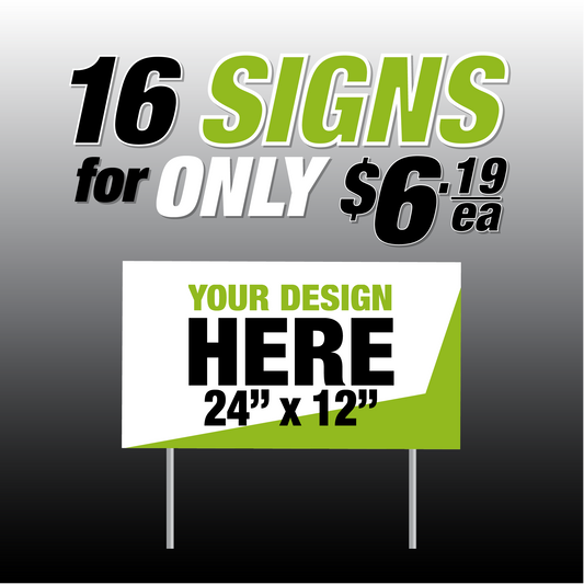 Promotional graphic offering a pack of 16 custom yard signs measuring 24 by 12 inches for 6.19 dollars each, featuring a white and lime green sample sign on a wooden floor background.