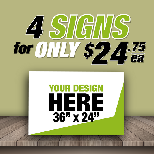 Promotional graphic offering a pack of 4 custom yard signs measuring 36 by 24 inches for 24.75 dollars each, featuring a white and lime green sample sign on a wooden floor background.