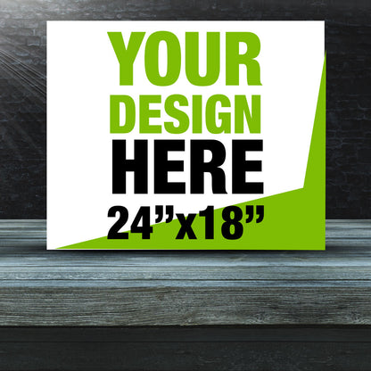 Blank sign with text 'Your design here 24''x18''' on a white background